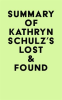 Summary_of_Kathryn_Schulz_s_Lost___Found