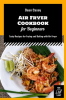 Air_Fryer_Cookbook_for_Beginners__Tasty_Recipes_for_Frying_and_Baking_With_Air_Fryer