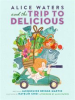 Alice_Waters_and_the_Trip_to_Delicious