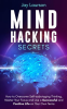 Mind_Hacking_Secrets__How_to_Overcome_Self-sabotaging_Thinking__Master_Your_Focus_and_Live_a_Succ
