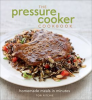 The_Pressure_Cooker_Cookbook__Homemade_Meals_in_Minutes