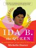 Ida_B__the_Queen__The_Extraordinary_Life_and_Legacy_of_Ida_B__Wells