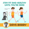 Stay_Fit_and_Healthy_until_You_re_Dead
