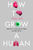 How_to_Grow_a_Human