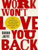 Work_won_t_love_you_back