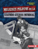 Mujeres_pilotos_de_la_Segunda_Guerra_Mundial__Women_Pilots_of_World_War_II_