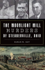 The_Moonlight_Mill_Murders_of_Steubenville__Ohio