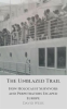The_Unblazed_Trail__How_Holocaust_Victims_and_Perpetrators_Escaped_Europe