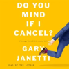Do_you_mind_if_I_cancel_