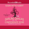 The_Darling_Dahlias_and_the_Confederate_rose