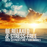 Be_Relaxed___Stress-Free