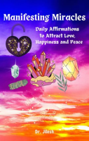 Manifesting_Miracles_-_Daily_Affirmations_for_Love__Happiness__and_Inner_Peace