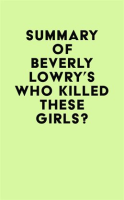 Summary_of_Beverly_Lowry_s_Who_Killed_These_Girls_