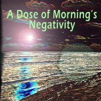 A_Dose_of_Morning_s_Negativity_-_EP