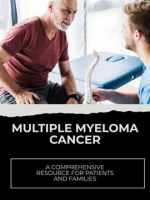 Multiple_Myeloma_Cancer__A_Comprehensive_Resource_for_Patients_and_Families
