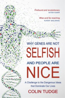 Why_Genes_Are_Not_Selfish_and_People_Are_Nice