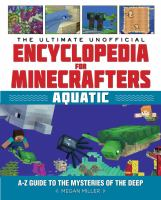 The_Ultimate_Unofficial_Encyclopedia_for_Minecrafters__Aquatic__An_A-Z_Guide_to_the_Mysteries_of_the_Deep