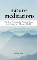 Nature_Meditations__The_Best_Practices_for_Finding_Calm_and_Clarity_in_a_Chaotic_World