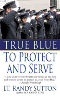 True_Blue__To_Protect_and_Serve
