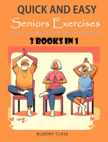 Quick_and_Easy_Seniors_Exercises__Chair_Yoga__Wall_Pilates_and_Core_Exercises_-_3_Books_in_1
