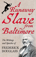 A_Runaway_Slave_from_Baltimore_-_The_Writings_and_Speeches_of_Frederick_Douglass