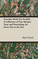 Everyday_Meals_For_Invalids_-_A_Collection_of_Tiny_Recipes__Tasty_and_Nourishing__for_Every_Day_i