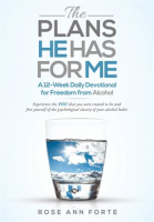 The_Plans_He_Has_for_Me__A_12-Week_Daily_Devotional_for_Freedom_From_Alcohol