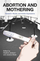 Abortion_and_Mothering__Research__Stories__and_Artistic_Expressions