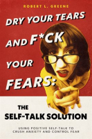 Dry_Your_Tears_and_F__k_Your_Fears__The_Self-Talk_Solution
