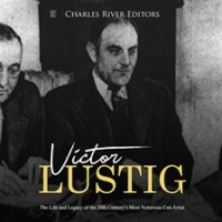 Victor_Lustig__The_Life_and_Legacy_of_the_20th_Century_s_Most_Notorious_Con_Artist