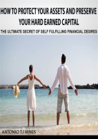 How_to_Protect_Your_Assets_and_Preserve_Your_Hard_Earned_Capital