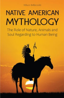 Native_American_Mythology_The_Role_of_Nature__Animals_and_Soul_Regarding_to_Human_Being