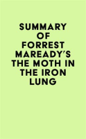 Summary_of_Forrest_Maready_s_The_Moth_in_the_Iron_Lung