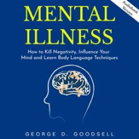Mental_Illness__How_to_Kill_Negativity__Influence_Your_Mind_and_Learn_Body_Language_Techniques