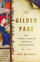 The_Gilded_Page__The_Secret_Lives_of_Medieval_Manuscripts