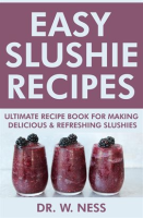 Easy_Slushie_Recipes__Ultimate_Recipe_Book_for_Making_Delicious___Refreshing_Slushies