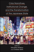 Crisis_Narratives__Institutional_Change__and_the_Transformation_of_the_Japanese_State