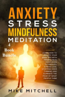 Anxiety_Stress_Mindfulness_Meditation_4_Book_Bundle_Learn_How_to_Reduce_Your_Anxieties_With_Medit