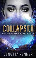 Collapsed__Book_One_of_The_Illusion_of_Truth