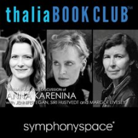 Thalia_Book_Club_Discussion_of_Anna_Karenina_with_Jennifer_Egan__Siri_Hustvedt_and_Margot_Livesay