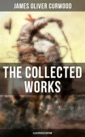 The_Collected_Works_of_James_Oliver_Curwood