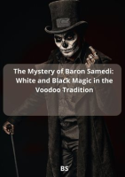 The_Mystery_of_Baron_Samedi__White_and_Black_Magic_in_the_Voodoo_Tradition
