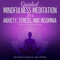 Guided_Mindfulness_Meditation_for_Anxiety__Stress_and_Insomnia