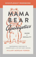 Mama_Bear_Apologetics_Guide_to_Sexuality_Discipleship_Workbook