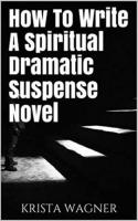How_to_Write_a_Spiritual_Dramatic_Suspense_Novel
