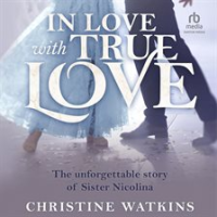 In_Love_With_True_Love__The_Unforgettable_Story_of_Sister_Nicolina