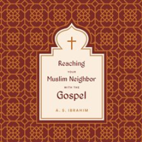 Reaching_Your_Muslim_Neighbor_With_the_Gospel