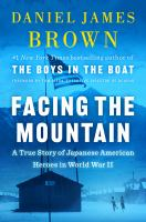 Facing_the_Mountain__A_True_Story_of_Japanese_American_Heroes_in_World_War_II