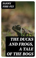 The_Ducks_and_Frogs__a_Tale_of_the_Bogs