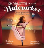 Charlotte_and_the_Nutcracker__The_True_Story_of_a_Girl_Who_Made_Ballet_History